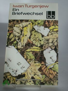 Artikelbild des Artikels “Ein Briefwechsel : Erzählungen ; [aus d. Russ. übers.] / Iwan
Turgenjew. Dt. von Walter Schade. [