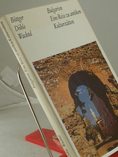 Artikelbild des Artikels “Bulgarien, eine Reise zu antiken Kulturstätten / Burkhard Böttger; Bernhard Döhle; Klaus Wachtel “