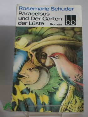 Artikelbild des Artikels “Paracelsus und der Garten der Lüste : Roman / Rosemarie Schuder “