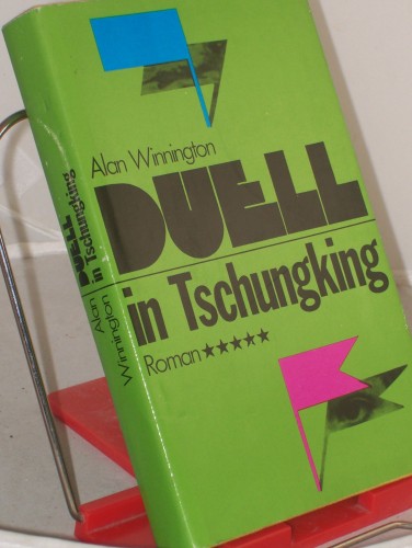 Artikelbild des Artikels “Duell in Tschungking : Roman / Alan Winnington. Aus d. Engl. übers.
von Elga Abramowitz “