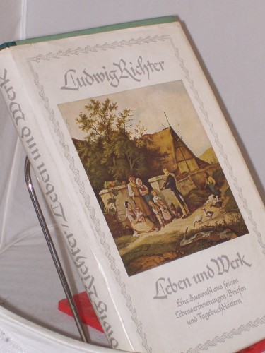 Artikelbild des Artikels “Leben und Werk : E. Ausw. aus s. Lebenserinnerungen, Briefen und
Tagebuchblättern / Ludwig Richter. Hrsg. von C. W. Schmidt “