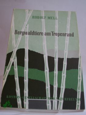 Artikelbild des Artikels “Bergwaldtiere am Tropenrand / Rudolf Mell “