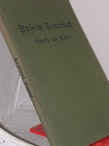 Artikelbild des Artikels “Briefe und Bilder / Anselm Feuerbach. Hrsg. von Otto Fischer “