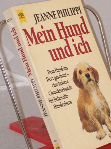 Artikelbild des Artikels “Mein Hund und ich : dem Hund ins Herz geschaut - eine heitere
Charakterkunde für liebevolle Hundeeltern / Jeanne Philippi “