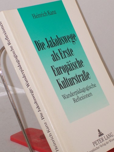 Artikelbild des Artikels “Die Jakobswege als erste europäische Kulturstrasse :
wanderpädagogische Reflexionen / Heinrich Kanz “