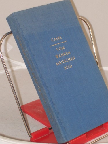 Artikelbild des Artikels “Vom wahren Menschenbild : Vorträge / Odo Casel “