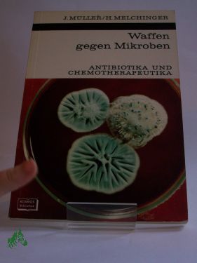 Artikelbild des Artikels “Waffen gegen Mikroben : Antibiotika u. Chemotherapeutika / Johannes Müller ; Helga Melchinger. Mit 28 Zeichn. von Sigrid Haag nach Vorlagen d. Verf. u. 21 Fotos auf 8 Taf. “