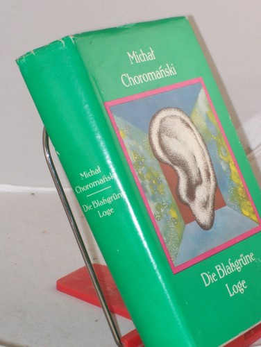 Artikelbild des Artikels “Die blassgrüne Loge : Roman / Michal Choromanski. Aus d. Poln. von Caesar Rymarowicz “