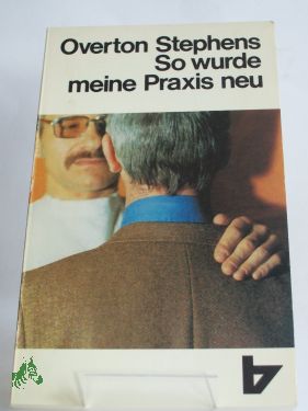 Artikelbild des Artikels “So wurde meine Praxis neu : e. Arzt wird Christ u. seine Patienten
merken es / Overton Stephens. Aus d. Amerikan. von Irmgard Muske “