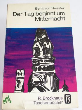 Artikelbild des Artikels “Der Tag beginnt um Mitternacht / Bernt von Heiseler “