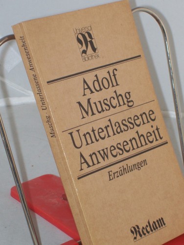 Artikelbild des Artikels “Unterlassene Anwesenheit : Erzählungen / Adolf Muschg. Ausw. von
Livia Kopácsy “