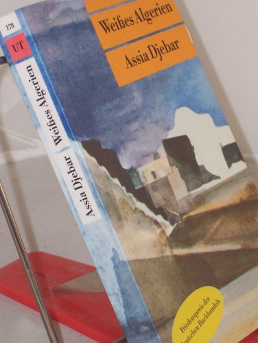 Artikelbild des Artikels “Weißes Algerien / Assia Djebar. Aus dem Franz. von Hans Thill “