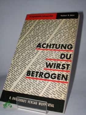 Artikelbild des Artikels “Achtung! Du wirst betrogen : 12 ungewöhnl. Zeitungsartikel. Aktuelle
Lebensfragen. Oft unerkannte Wirklichkeiten um uns / Hartmut W. Maier “