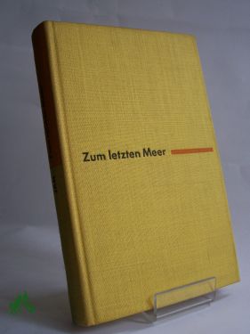 Artikelbild des Artikels “Zum letzten Meer : Histor. Roman aus d. 13. Jahrhundert / W. Jan. Aus
d. Russ. übertr. von Horst Wolf “