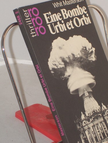 Artikelbild des Artikels “Eine Bombe Urbi et Orbi : Kriminalroman / Whit Masterson. Dt. von
Michael K. Georgi “