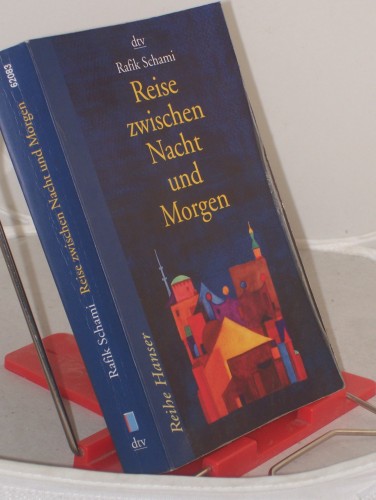 Artikelbild des Artikels “Reise zwischen Nacht und Morgen : Roman / Rafik Schami “