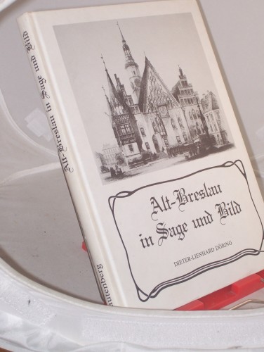 Artikelbild des Artikels “Alt-Breslau in Sage und Bild / Dieter-Lienhard Döring “