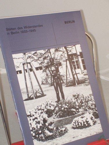 Product image of the product “Stätten des Widerstandes in Berlin1933 - 1945. ”