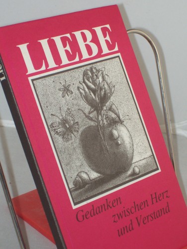 Artikelbild des Artikels “Liebe : Gedanken zwischen Herz und Verstand / ausgew. u. zsgest. von
Gerhard Bodeit “