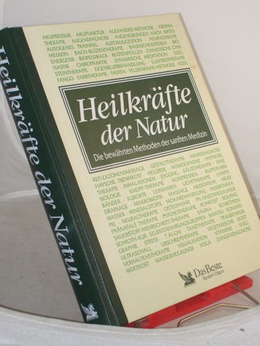 Artikelbild des Artikels “Heilkräfte der Natur : die bewährten Methoden der sanften Medizin / übertr. aus dem Engl. von Cornelia Fink... Fachliche Bearb. der dt. Ausg.: Karl F. Liebau “