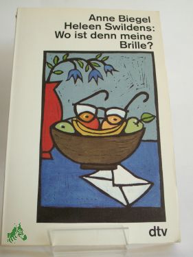 Artikelbild des Artikels “Wo ist denn meine Brille? : Briefwechsel zweier Frauen über das Älterwerden / Anne Biegel ; Heleen Swildens. Aus dem Niederländ. von Hanne Schleich “