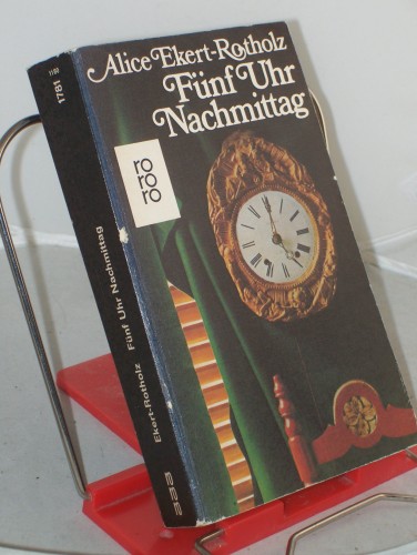 Artikelbild des Artikels “Fünf Uhr Nachmittag : Roman / Alice Ekert-Rotholz “
