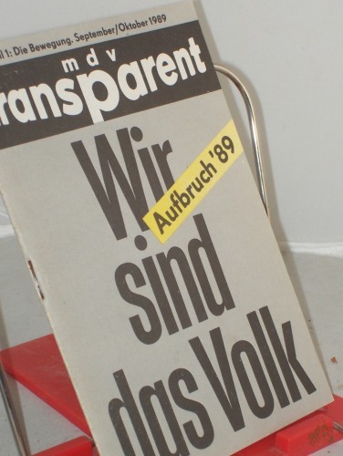 Artikelbild des Artikels “Wir sind das Volk. - Teil 1. Aufbruch '89 : September - Oktober 1989 “