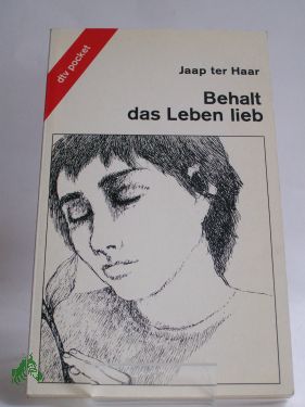 Artikelbild des Artikels “Behalt das Leben lieb / Jaap ter Haar. Aus d. Niederländ. von
Hans-Joachim Schädlich “