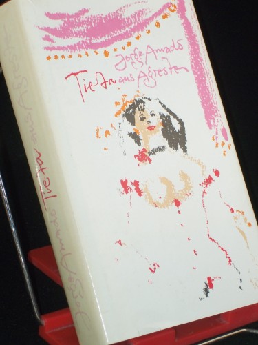 Artikelbild des Artikels “Tieta aus Agreste : Roman / aus d. Portug. von Ludwig Graf Schönfeldt “