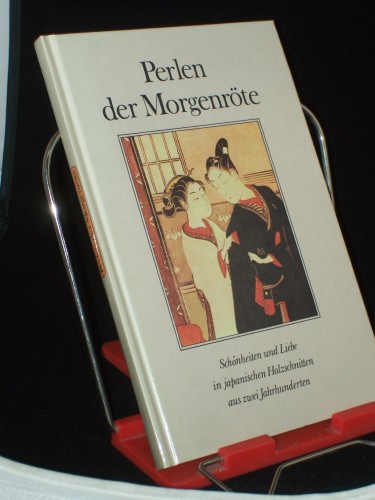 Artikelbild des Artikels “Perlen der Morgenröte : Schönheiten und Liebe in japanischen
Holzschnitten aus zwei Jahrhunderten “
