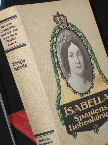 Artikelbild des Artikels “Isabella : Spaniens Liebeskönigin ; Aus d. Leben einer vielbegehrten
Frau ; Histor. Roman / von Josef Sonntag “