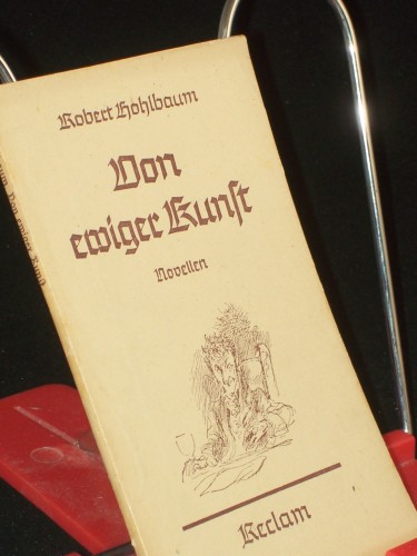 Artikelbild des Artikels “Von ewiger Kunst : 4 Novellen / Robert Hohlbaum. Mit e. Nachw. von
Erich A. Mayer “