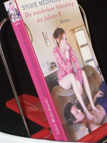 Artikelbild des Artikels “Die wunderbare Scheidung der Juliette B. : Roman / Sylvie Medvedowsky. Aus dem Franz. von Theres Moser und Claudia Zickler “