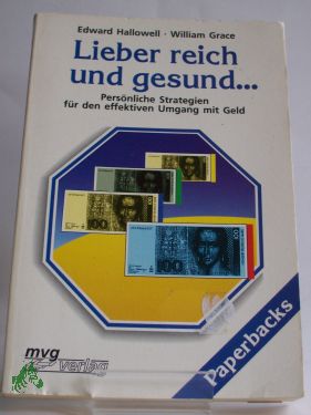 Artikelbild des Artikels “Lieber reich und gesund... : persönliche Strategien für den
effektiven Umgang mit Geld / Edward M. Hallowell ; William J. Grace.
Aus dem Amerikan. übertr. von Wolfram Mergard “