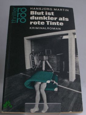 Artikelbild des Artikels “Blut ist dunkler als rote Tinte : Kriminalroman / Hansjörg Martin “