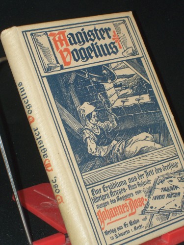 Artikelbild des Artikels “Magister Vogelius : Eine Erz. aus d. Zeit d. 30-jähr. Krieges / Nach
Aufz. d. Magisters von Johannes Dose “