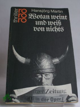 Artikelbild des Artikels “Wotan weint und weiss von nichts : Kriminalroman / Hansjörg Martin “