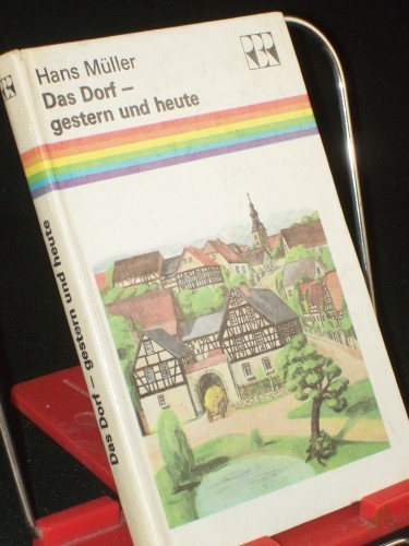 Product image of the product “Das Dorf - gestern und heute : e. kleine Kulturgeschichte / Hans Müller. Illustrationen von Wolfgang Spuler ”