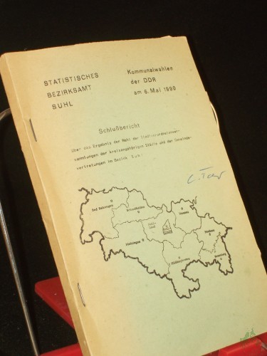 Product image of the product “Kommunalwahlen der DDR am 6. Mai 1990: Schlußbericht über das Ergebnis der Wahl der Stadtverordnetenversammlungen der kreisangehörigen Städte und der Gemeindevertretungen im Bezirk Suhl ”