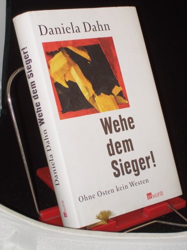 Artikelbild des Artikels “Wehe dem Sieger! : ohne Osten kein Westen / Daniela Dahn “