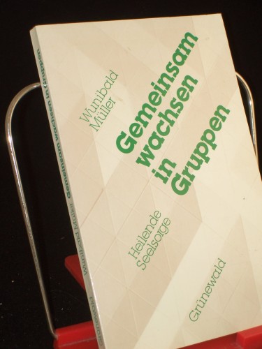 Artikelbild des Artikels “Gemeinsam wachsen in Gruppen / Wunibald Müller “