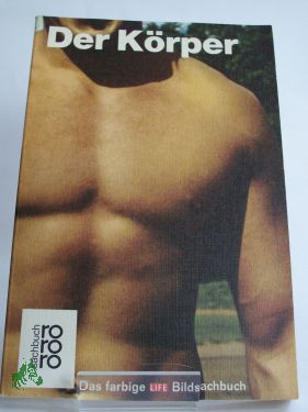 Artikelbild des Artikels “Der Körper / von Alan E. Nourse u.d. Red. d. Time-Life-Bücher. Einf.
von Hans Reichel. Aus d. Engl. übertr. von Uta de Lippe u. Peter
Boese. Für d. Taschenbuchausg. eingerichtet u. bearb. von d.
Sachbuchred. (Gustav Hermann Gieselbusch) “