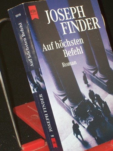 Artikelbild des Artikels “Auf höchsten Befehl : Roman / Joseph Finder. Aus dem Amerikan. von
Karin Dufner “