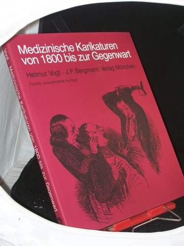 Artikelbild des Artikels “Medizinische Karikaturen von 1800 achtzehnhundert bis zur Gegenwart /
Helmut Vogt “