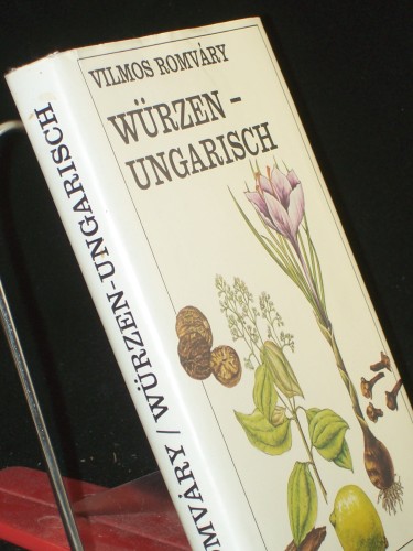 Artikelbild des Artikels “Würzen - ungarisch / Vilmos Romvary. Aus d. Ungar. übertr. von Edith Rédei u. Margot Szepessy. Zeichn.: Klára Karmazsin “