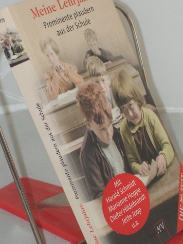 Artikelbild des Artikels “Meine Lehrjahre : Prominente plaudern aus der Schule / hrsg. von Dorothée Stöbener “