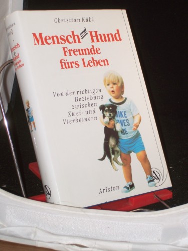 Artikelbild des Artikels “Mensch und Hund - Freunde fürs Leben : von der richtigen Beziehung zwischen Zwei- und Vierbeinern / Christian Kühl “