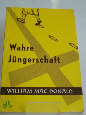 Artikelbild des Artikels “Wahre Jüngerschaft / William Mac Donald “