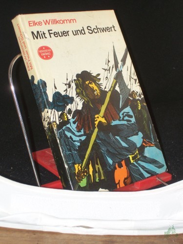 Artikelbild des Artikels “Mit Feuer und Schwert : Erzählung aus d. Zeit d. Hussitenbewegung / Elke Willkomm “