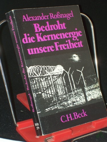 Artikelbild des Artikels “Bedroht die Kernenergie unsere Freiheit : d. künftige Sicherungssystem kerntechn. Anlagen ; e. Publ. d. Vereinigung Dt. Wiss. (VDW) / Alexander Rossnagel “